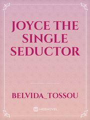 Joyce the single seductor Book