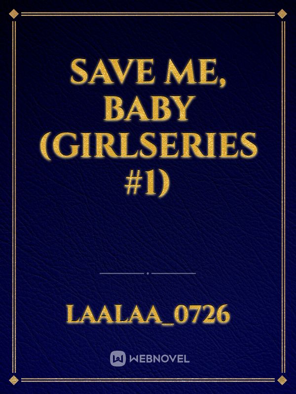 Save Me, Baby (GirlSeries #1)