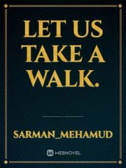 Let us take a walk. Book