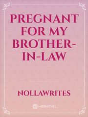 Pregnant for My Brother-in-law Book