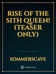 Rise of the Sith Queen! (TEASER ONLY) Book