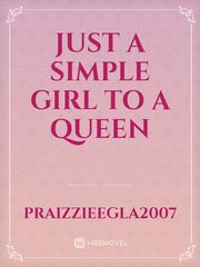 just a simple girl to a queen Book