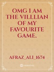 OMG I Am the Villlian of my favourite game. Book