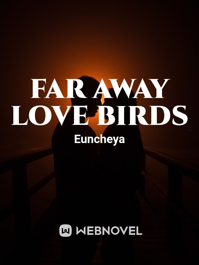 Far away love birds