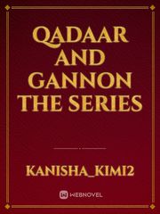 Qadaar and Gannon the series Book