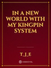 In a New World with my Kingpin System Book
