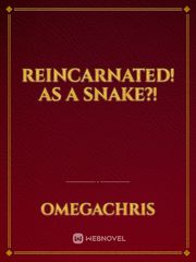 Reincarnated! As a Snake?! Book