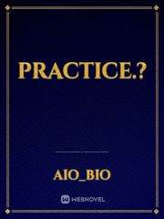 Practice.? Book