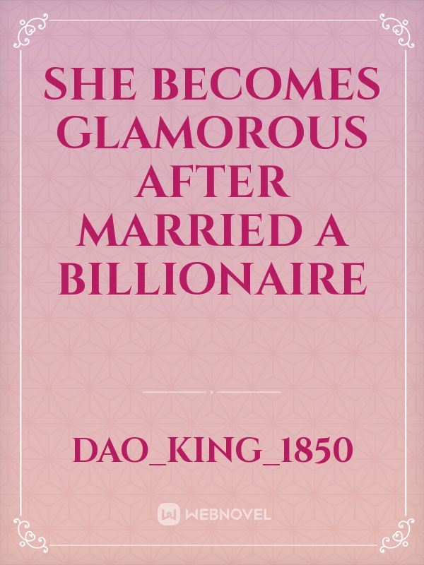 She Becomes Glamorous After married a billionaire Book