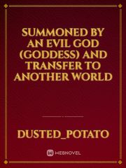 Summoned by an evil god (goddess) and transfer to another world Book