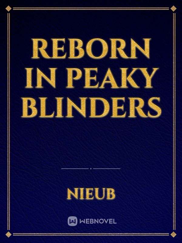 Reborn in Peaky Blinders