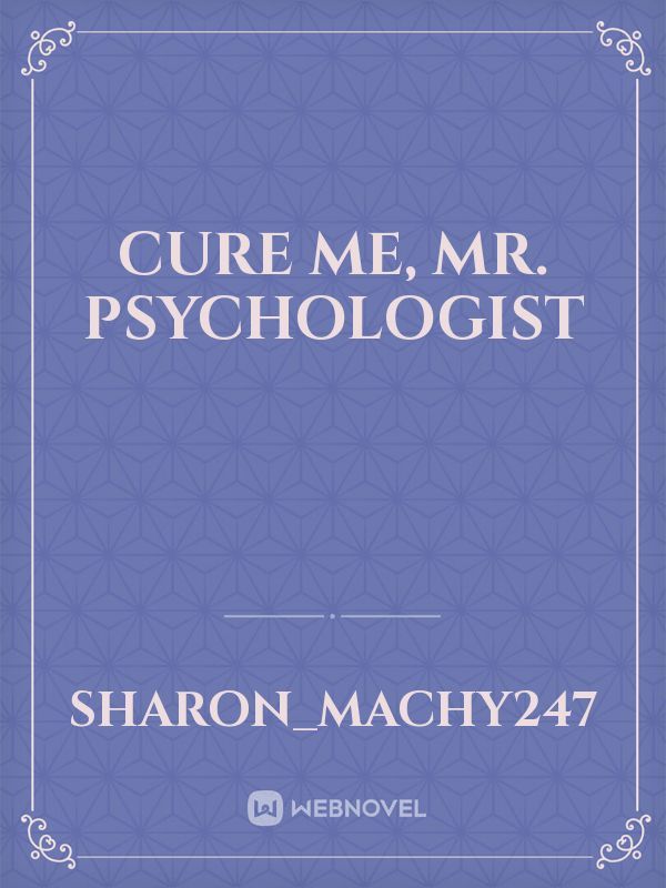 Cure me, Mr. psychologist