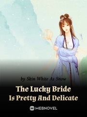 The Lucky Bride Is Pretty And Delicate Book