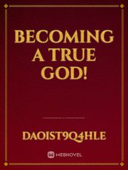 BECOMING A TRUE GOD! Book