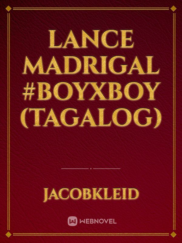 LANCE MADRIGAL #boyxboy (Tagalog)