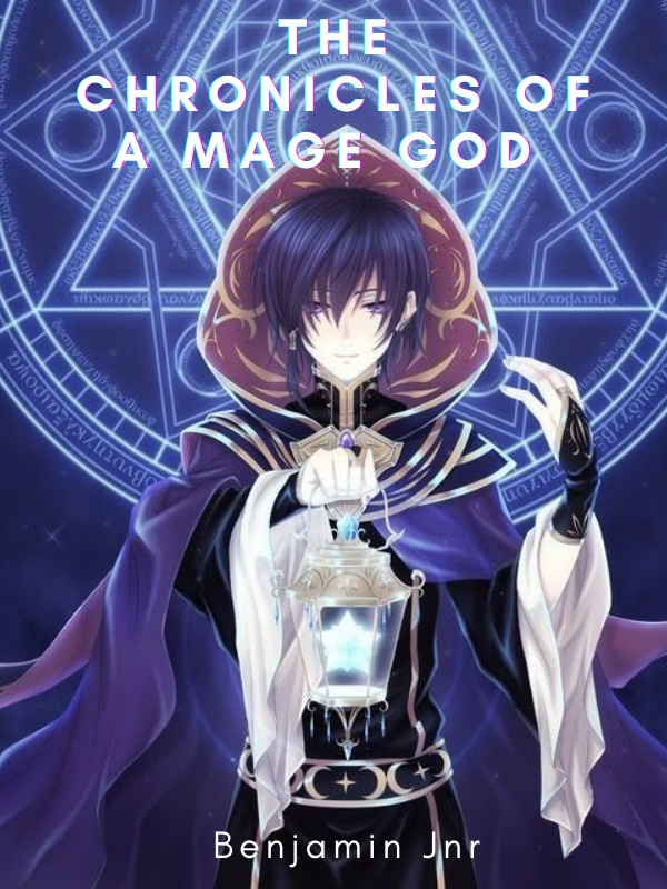 The Chronicles of a Mage God