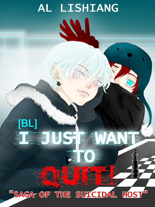 I JUST WANT TO QUIT! [BL]
