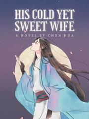 HIS COLD YET SWEET WIFE Book