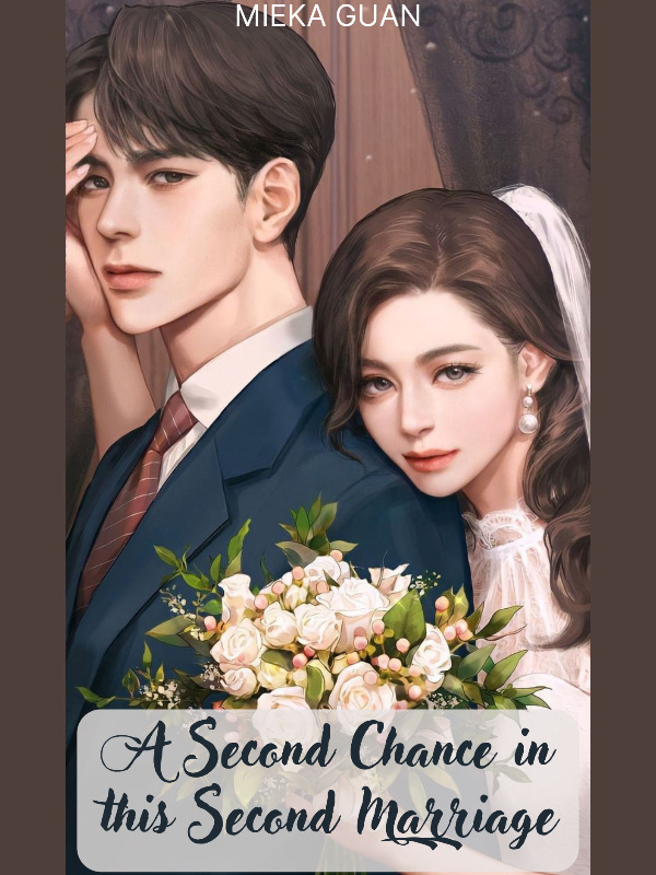 A Second Chance in this Second Marriage