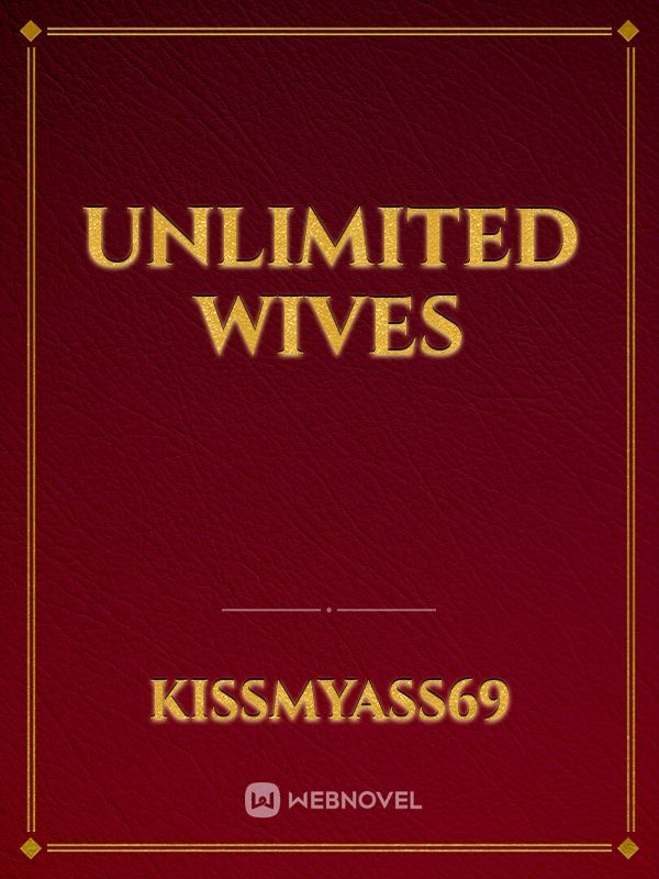 Unlimited Wives