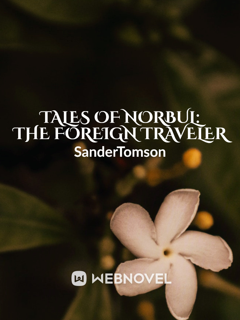 Tales of Norbul: The Foreign Traveler