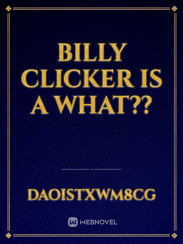 Billy clicker is a what?? Book