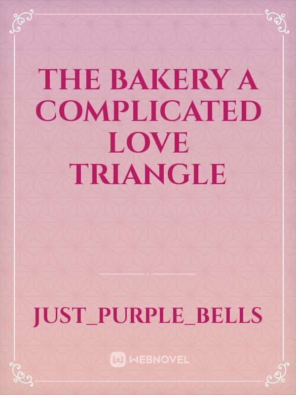 The bakery a complicated love triangle
