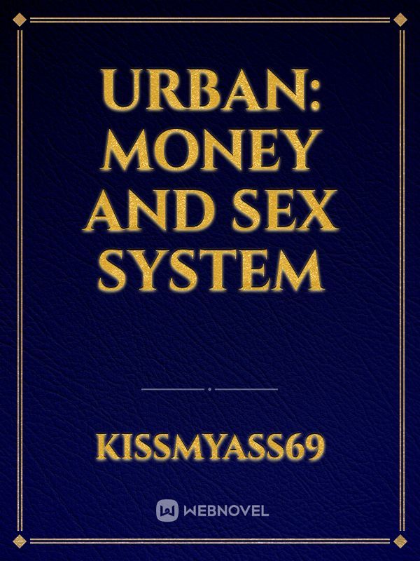 Urban: Money and Sex System