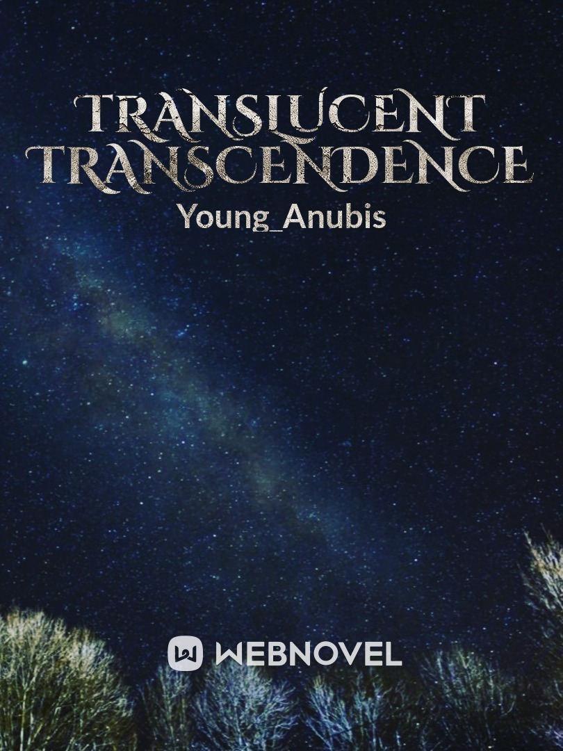 Translucent Transcendence
