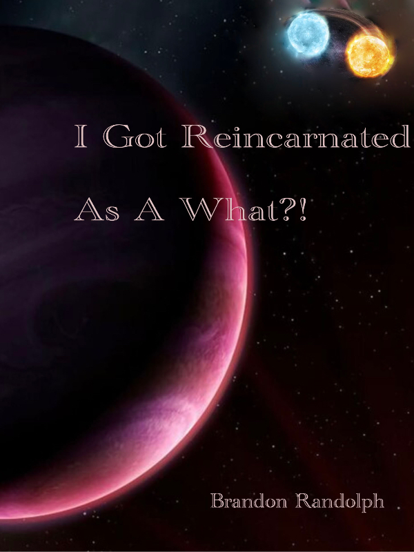 I got Reincarnated as a WHAT?! Book