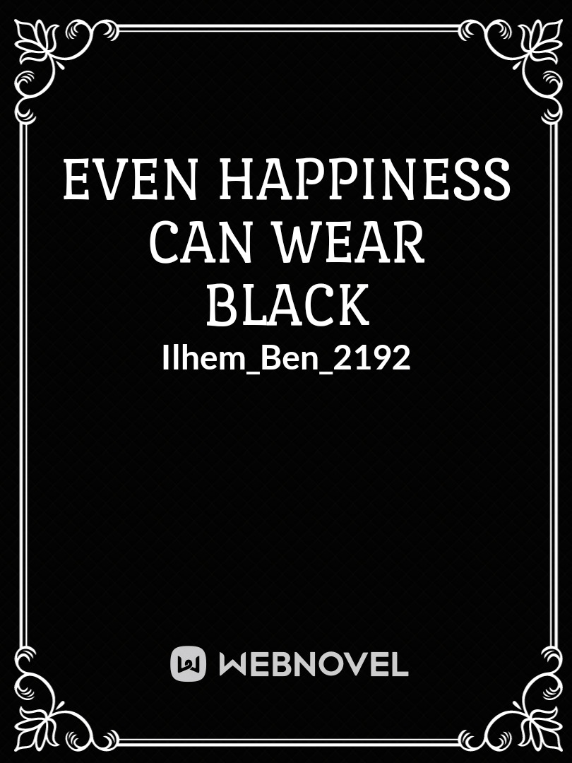 Even happiness can wear black Book