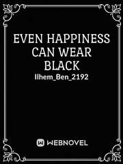 Even happiness can wear black Book