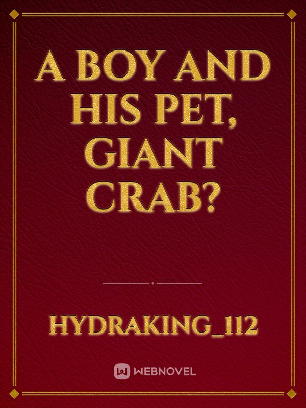 A Boy and His Pet, Giant Crab? Book