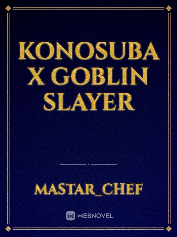 Konosuba x Goblin Slayer