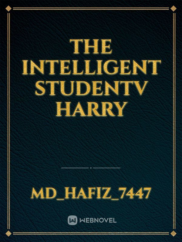 the intelligent studentv Harry