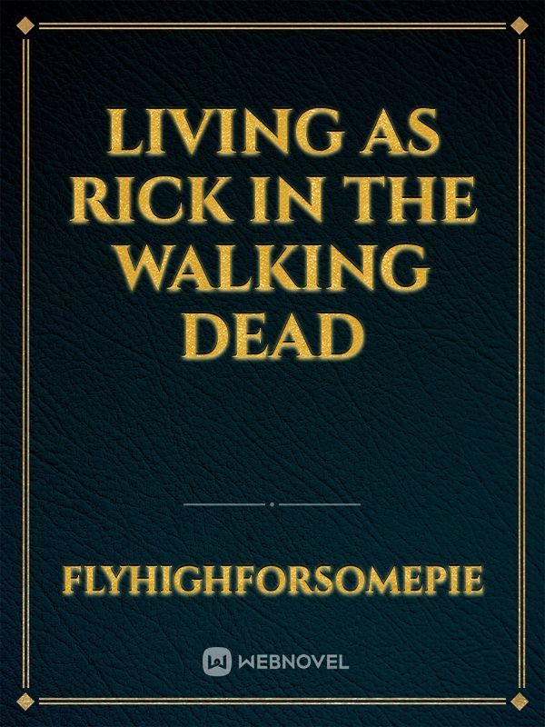 Living as Rick in The Walking Dead