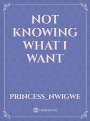 not knowing what I
 want Book