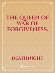 The queen of war of forgiveness. Book