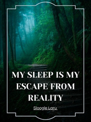 My Sleep is My Escape From Reality Book