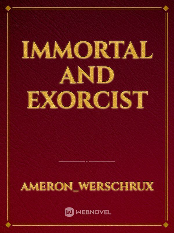 Immortal and Exorcist Book