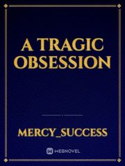 A Tragic Obsession Book