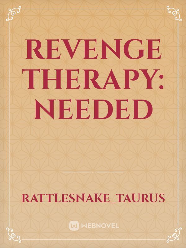 Revenge Therapy: Needed