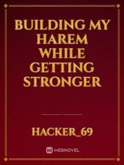 Building my harem while getting stronger Book