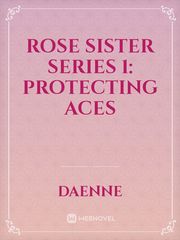 Rose Sister Series 1: Protecting Aces Book