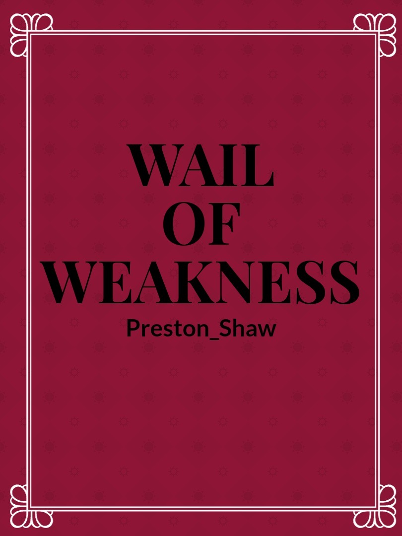Wail of Weakness