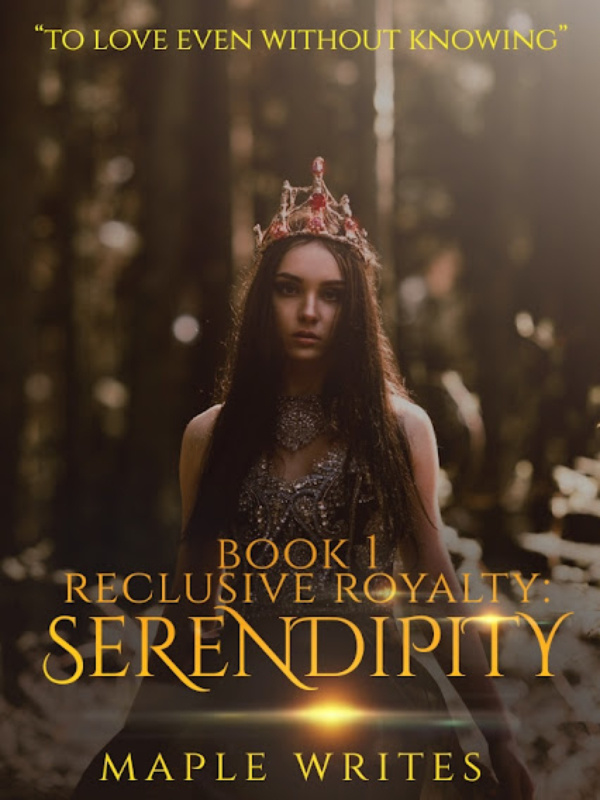 Reclusive Royalty: Serendipity