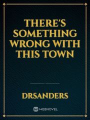 There's Something Wrong With This Town Book
