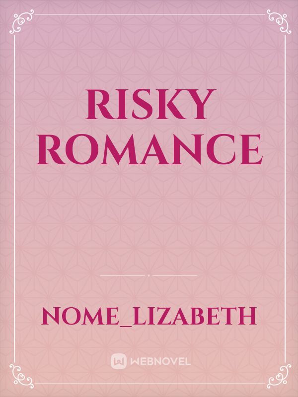 Risky
 Romance