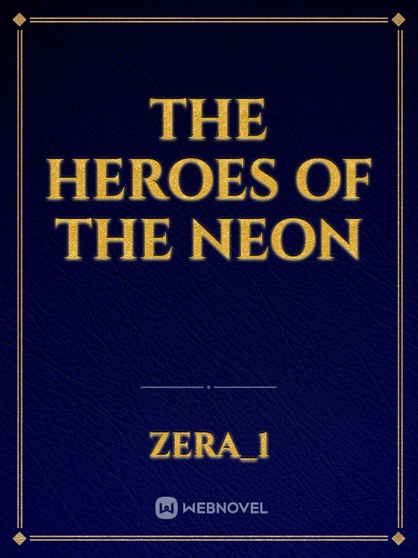 The Heroes Of The Neon