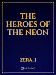 The Heroes Of The Neon Book